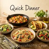 Quick Dinner Recipes with easy family meals, pasta, chicken, vegetables, and healthy dinners served on a rustic wooden table.